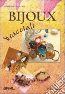 Bijoux bracciali libro di Scarlata Alessandra