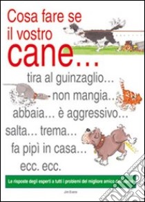 Cosa fare se il vostro cane... libro di Evans Jim M.