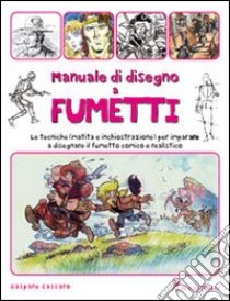 Manuale del disegno a fumetti. Ediz. illustrata libro di Cassaro Gaspare