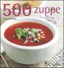 500 zuppe libro di Blake Susannah