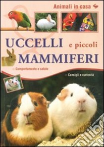 Uccelli e piccoli mammiferi libro