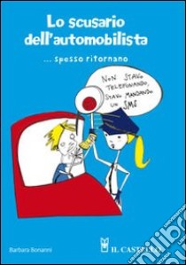 Lo Scusario dell'automobilista... spesso ritornano libro di Bonanni Barbara