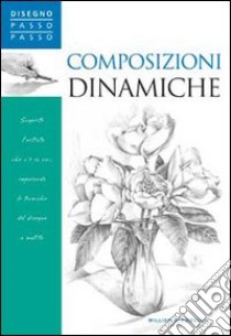 Composizioni dinamiche. Ediz. illustrata libro di Powell William F.