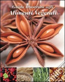 Guida illustrata agli alimenti vegetali libro