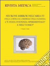 Neuroni mirror nell'area F5 della corteccia cerebrale della scimmia. C'è stata evidenza sperimentale? E nell'uomo? Ediz. italiana e inglese libro di Pascolo Paolo; Budai Riccardo