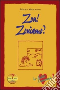 Zou! Zouiamo? In salute camminando! libro di Marchiori Maura