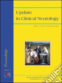 Update in clinical neurology riunione annuale SIN SNO Lombardia (Como, 25-26 marzo 2011). Ediz. bilingue libro di Comi G. (cur.); Arnaboldi M. (cur.); Guidotti M. (cur.)