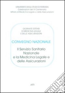 Il servizio sanitario nazionale e la medicina legale e delle assicurazioni libro di Avato F. M. (cur.)