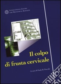 Il colpo di frusta cervicale libro di Pascolo P. B. (cur.)