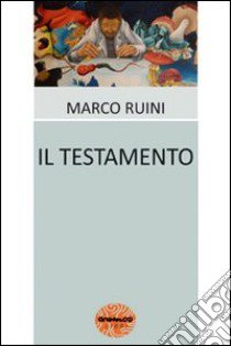 Il testamento libro di Ruini Marco