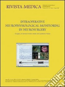 Intraoperative neurophysiological monitoring in neurosurgery. Surgery of sensori-motor areas and posterior fossa libro di Sala F. (cur.); Verlicchi A. (cur.); Zanotti B. (cur.)