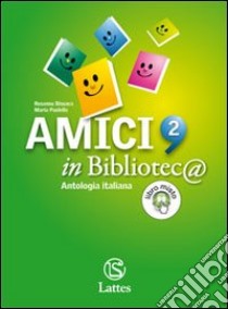 Amici in biblioteca. Letteratura; storia. Con quaderno di lavoro. Per la Scuola media. Con espansione online. Vol. 2 libro di Bissaca Rosanna, Paolella Maria