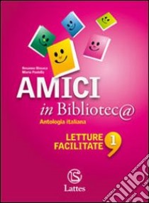 Amici in Bibliotec@. Letture facilitate. Per la Scuola media. Vol. 1 libro di Bissaca Rosanna, Paolella Maria