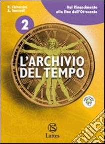 L'archivio del tempo. Per la Scuola media. Con espansione online libro di Chitarrini Roberta, Tancredi Anna