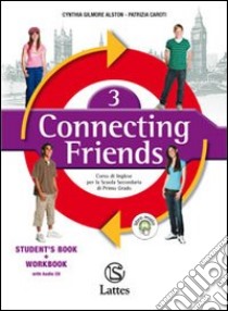 Connecting friends. Exam practise. Per la Scuola media. Con CD Audio. Vol. 3 libro di Gilmore Alston Cynthia, Caroti Patrizia