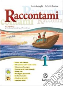 Raccontami. Il mito e l'epica. Con il mio quaderno INVALSI. Per le Scuole superiori. Vol. 1 libro di Asnaghi Emilia, Gaviani Raffaella