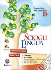 Scioglilingua. Volume B. Per la Scuola media libro di Musso Francesco, Prandi Nadia