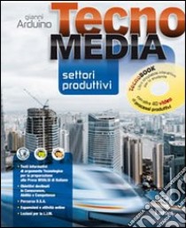 Tecnomedia. Disegno, laboratorio-Settori produttivi-Tavole disegno e costruzione solidi-Prove INVALSI-Educazione stradale il patentino. Per la Scuola medi. Con 2 DVD libro di ARDUINO GIANNI  