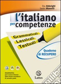 L'italiano per competenze-Quaderno di recupero. Volume unico. Per le Scuole superiori. Con CD-ROM libro di ALDERIGHI ELSA - MANETTI SANDRO