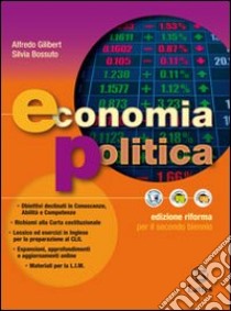 Economia politica. Per le Scuole superiori libro di Gilibert A., Bossuto S.