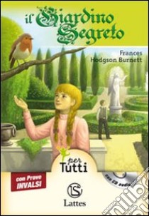 Il giardino segreto. Con prove INVALSI. Con CD Audio libro di Burnett Frances Hodgson