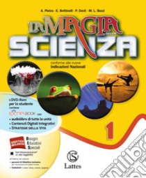 La magia della scienza. Per la Scuola media. Con DVD. Con e-book. Con espansione online libro di Pietra Antonella, Bottinelli Emanuela, Davit Patrizia