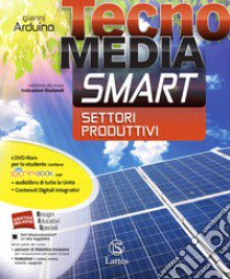 Tecnomedia smart. Disegno-Settore produttivi-Mi preparo-Tavole-Laboratorio online. Per la Scuola media. Con DVD. Con e-book. Con espansione online libro di Arduino Gianni