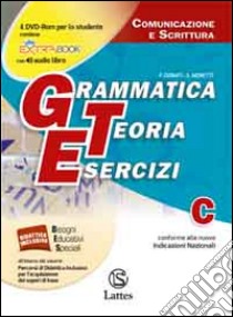 Grammatica, teoria, esercizi. Vol C: Comunicazione e scrittura. Per la Scuola media libro di Donati F., Moretti S.