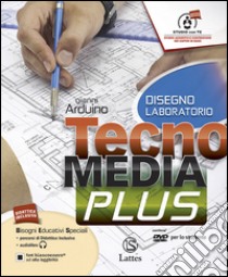 Tecnomedia plus. Settore produzione. Tavole illustrate-Disegno-Mi preparo-Laboratorio competenze e DVD. Per la Scuola medi. Con CD. Con e-book. Con espansione online libro di Arduino Gianni