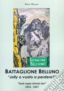 Battaglione Belluno libro di Mezzacasa