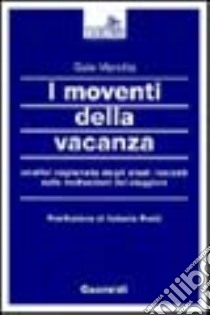 I moventi della vacanza libro di Marotta Gaia