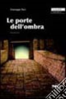 Le porte dell'ombra libro di Paci Giuseppe