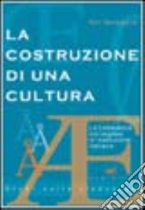 La costruzione di una cultura. La letteratura norvegese in traduzione italiana libro di Nergaard Siri