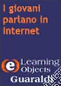 I giovani parlano in Internet. CD-ROM libro di Coscia Laura; Battistoni N. (cur.)