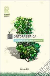 Ortofabbrica. 1º contest di creatività ecosostenibile libro di Grassi Angelo