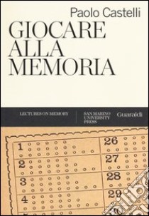 Giocare alla memoria libro di Castelli Paolo