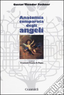 Anatomia comparata degli angeli libro di Fechner Gustav T.; Vinassa de Regny E. (cur.)