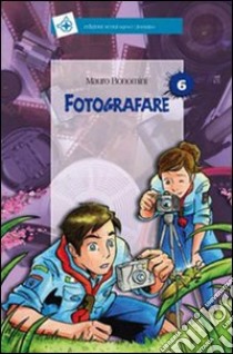 Fotografare. Ediz. illustrata libro di Bonomini Mauro