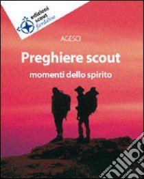 Preghiere scout. Momenti dello spirito libro di Basadonna G. (cur.)