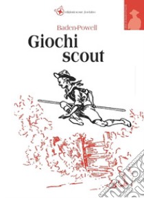 Giochi scout libro di Baden-Powell Robert