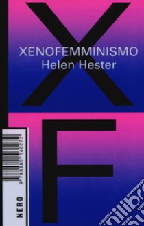 Xenofemminismo libro di Hester Helen