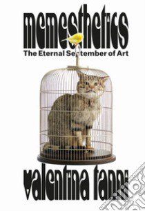 Memesthetics. The eternal september of art libro di Tanni Valentina