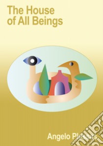 The house of all beings libro di Plessas Angelo