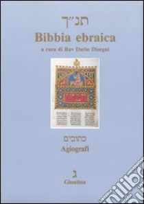 Bibbia ebraica. Agiografi. Testo ebraico a fronte libro di Disegni D. (cur.)