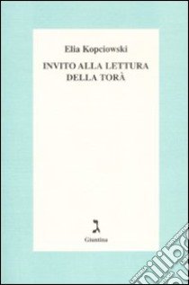 Invito alla lettura della Torà libro di Kopciowski Elia