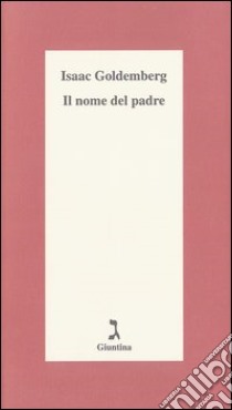 Il nome del Padre libro di Goldemberg Isaac