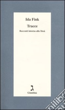 Tracce. Racconti intorno alla Shoà libro di Fink Ida