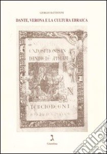 Dante, Verona e la cultura ebraica libro di Battistoni Giorgio