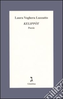 Kelippòt. Poesie libro di Voghera Luzzatto Laura