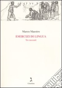 Esercizi di lingua. Tre racconti: Ediz. italiana e ebraica libro di Maestro Marco